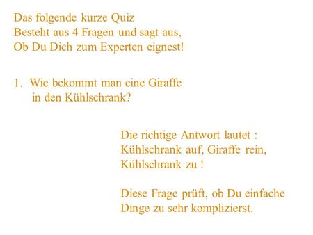 Das folgende kurze Quiz