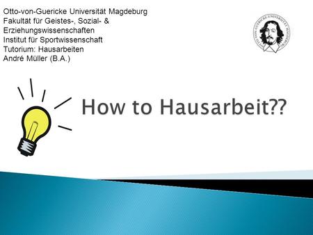 How to Hausarbeit?? Otto-von-Guericke Universität Magdeburg