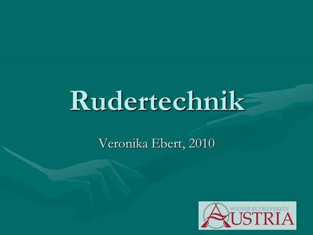 Rudertechnik Veronika Ebert, 2010.