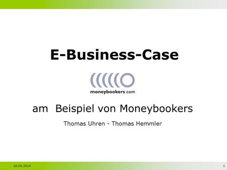 am Beispiel von Moneybookers Thomas Uhren - Thomas Hemmler