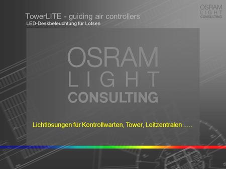 TowerLITE - guiding air controllers LED-Deskbeleuchtung für Lotsen Lichtlösungen für Kontrollwarten, Tower, Leitzentralen.....