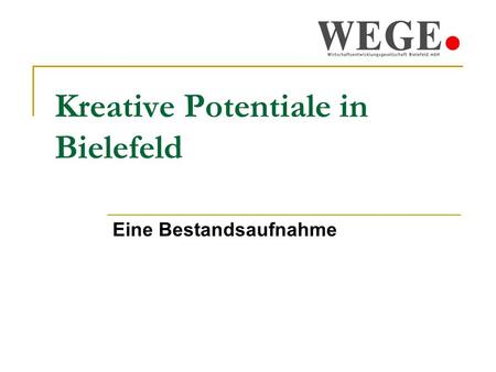 Kreative Potentiale in Bielefeld Eine Bestandsaufnahme.