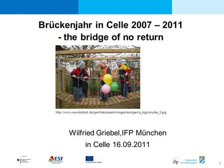 Brückenjahr in Celle 2007 – the bridge of no return