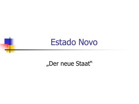 Estado Novo „Der neue Staat“.