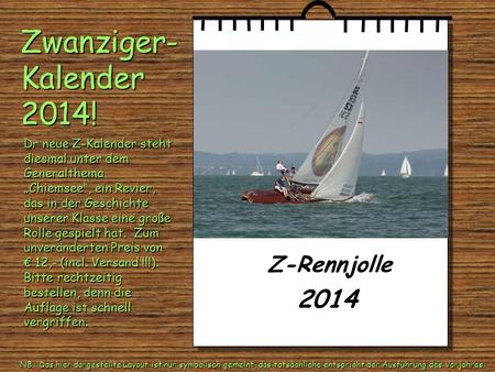 Zwanziger- Kalender 2014! 2014 Z-Rennjolle