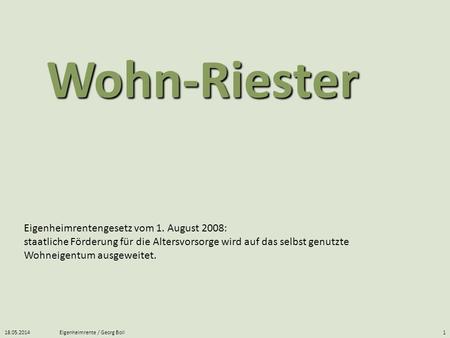 Wohn-Riester Eigenheimrentengesetz vom 1. August 2008: