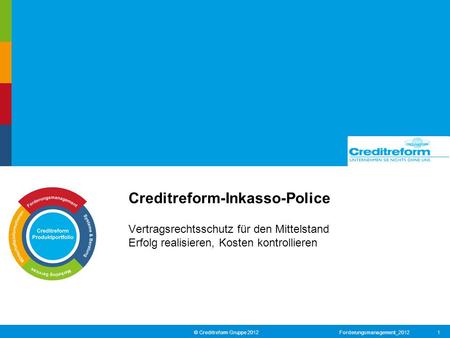 Creditreform-Inkasso-Police Vertragsrechtsschutz für den Mittelstand Erfolg realisieren, Kosten kontrollieren.
