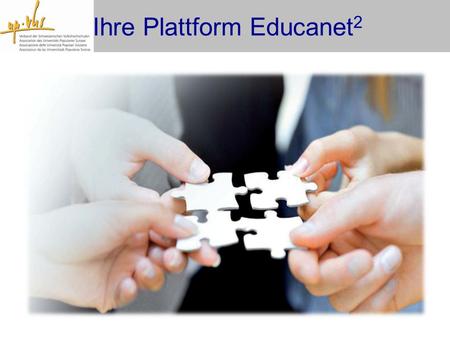 Ihre Plattform Educanet 2. Educanet 2 Welche Vorteile?