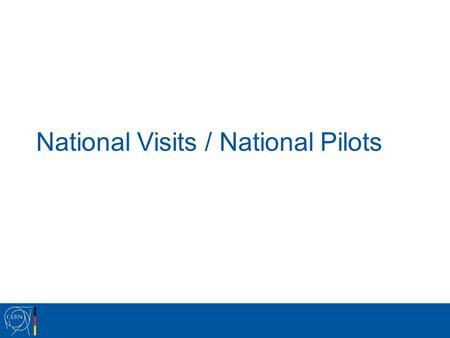 National Visits / National Pilots. National Visits Programme Since 2013 in view of a large expected number of distinguished visitors, it was decided to.