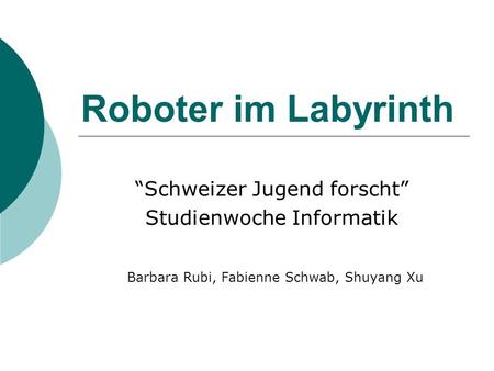 Roboter im Labyrinth “Schweizer Jugend forscht”