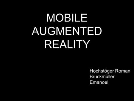 MOBILE AUGMENTED REALITY