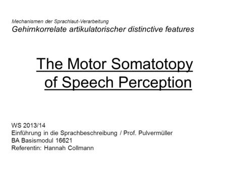 The Motor Somatotopy of Speech Perception