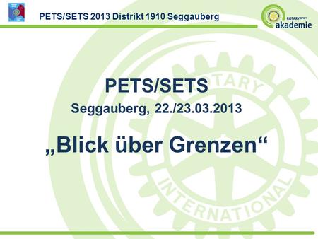 PETS/SETS 2013 Distrikt 1910 Seggauberg