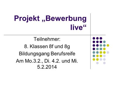 Projekt „Bewerbung live“