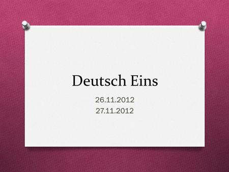 Deutsch Eins 26.11.2012 27.11.2012.