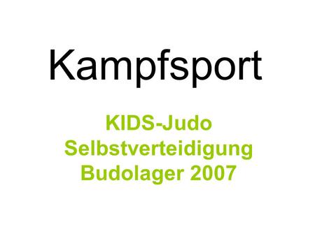Kampfsport KIDS-Judo Selbstverteidigung Budolager 2007.