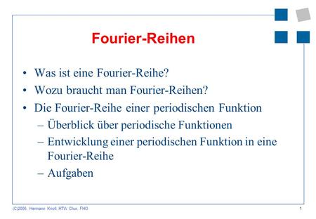 Fourier-Reihen Was ist eine Fourier-Reihe?