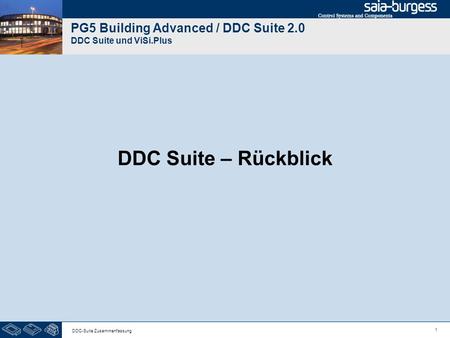 1 DDC-Suite Zusammenfassung PG5 Building Advanced / DDC Suite 2.0 DDC Suite und ViSi.Plus DDC Suite – Rückblick.