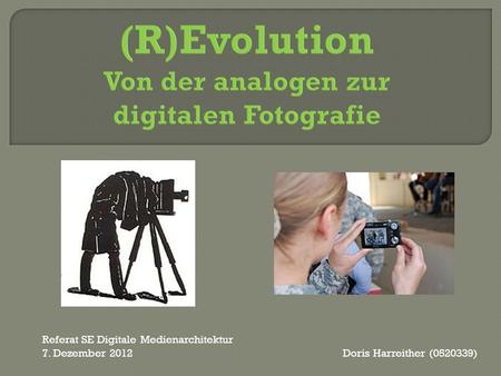(R)Evolution Von der analogen zur digitalen Fotografie