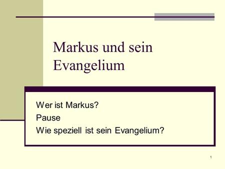 Markus und sein Evangelium