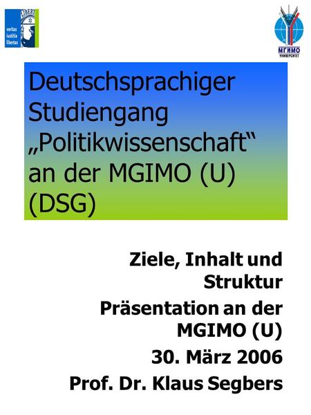 Ziele, Inhalt und Struktur Präsentation an der  MGIMO (U) 30. März 2006