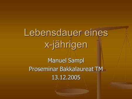 Lebensdauer eines x-jährigen