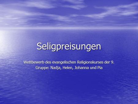 Seligpreisungen Wettbewerb des evangelischen Religionskurses der 9.