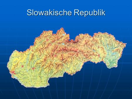 Slowakische Republik.