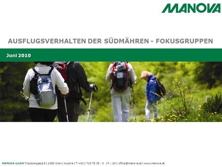 AUSFLUGSVERHALTEN DER SÜDMÄHREN - FOKUSGRUPPEN