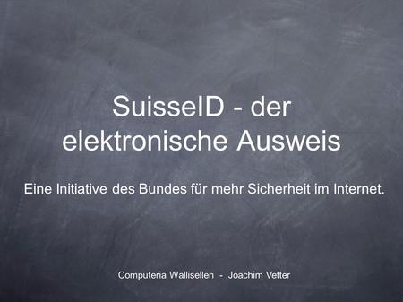 SuisseID - der elektronische Ausweis