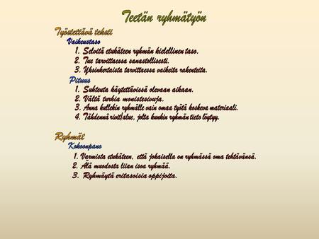 Teetän ryhmätyön Työstettävä teksti