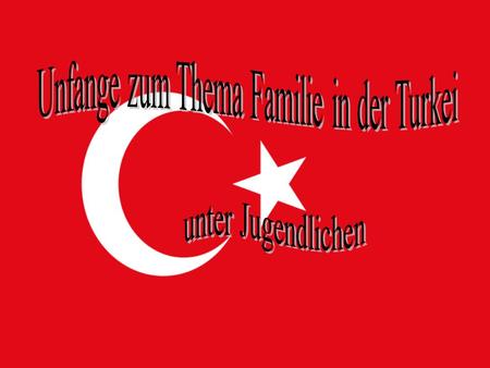 Unfange zum Thema Familie in der Turkei