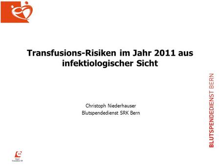 Transfusions-Risiken im Jahr 2011 aus infektiologischer Sicht