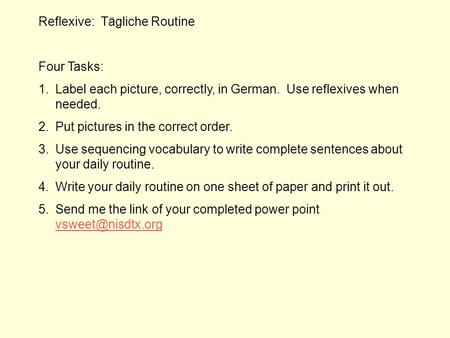 Reflexive: Tägliche Routine Four Tasks: 1.Label each picture, correctly, in German. Use reflexives when needed. 2.Put pictures in the correct order. 3.Use.