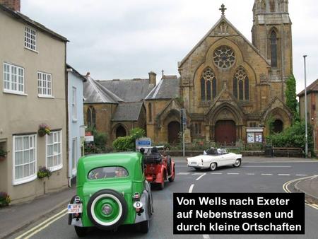 Von Wells nach Exeter auf Nebenstrassen und durch kleine Ortschaften.