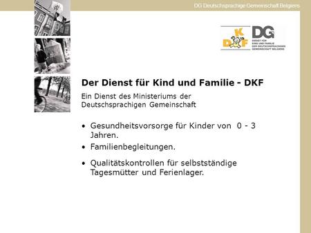 Der Dienst für Kind und Familie - DKF