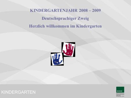 Deutschsprachiger Zweig Herzlich willkommen im Kindergarten