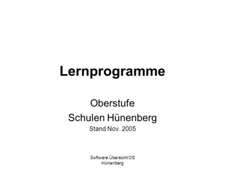 Oberstufe Schulen Hünenberg Stand Nov. 2005