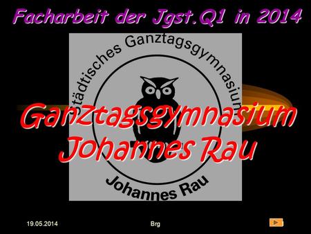 Facharbeit der Jgst.Q1 in 2014 Ganztagsgymnasium Johannes Rau
