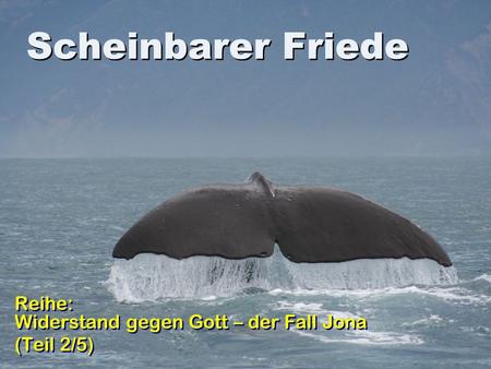 Reihe: Widerstand gegen Gott – der Fall Jona (Teil 2/5)
