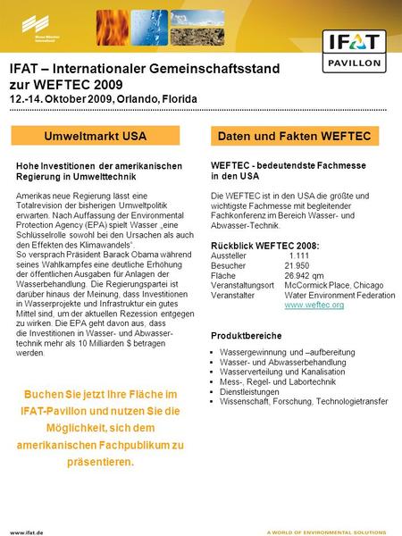 IFAT – Internationaler Gemeinschaftsstand zur WEFTEC 2009 12.-14. Oktober 2009, Orlando, Florida Hohe Investitionen der amerikanischen Regierung in Umwelttechnik.