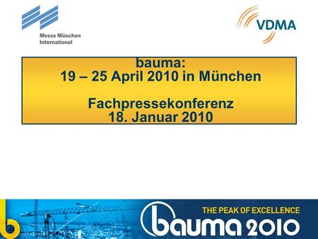 bauma: 19 – 25 April 2010 in München Fachpressekonferenz 18