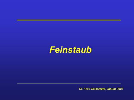 Feinstaub Dr. Felix Geldsetzer, Januar 2007.