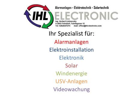 Ihr Spezialist für: Alarmanlagen Elektroinstallation Elektronik Solar