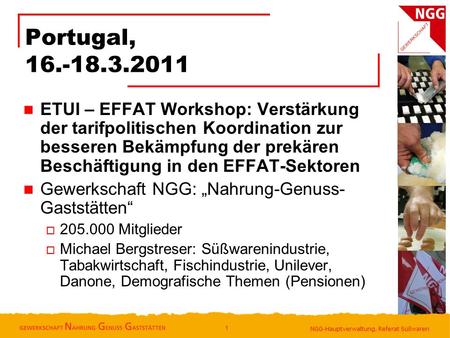 Portugal, 16.-18.3.2011 ETUI – EFFAT Workshop: Verstärkung der tarifpolitischen Koordination zur besseren Bekämpfung der prekären Beschäftigung in den.