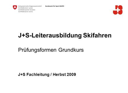 J+S-Leiterausbildung Skifahren Prüfungsformen Grundkurs