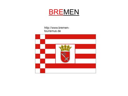 BREMEN http://www.bremen-tourismus.de.