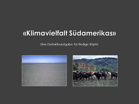 «Klimavielfalt Südamerikas»