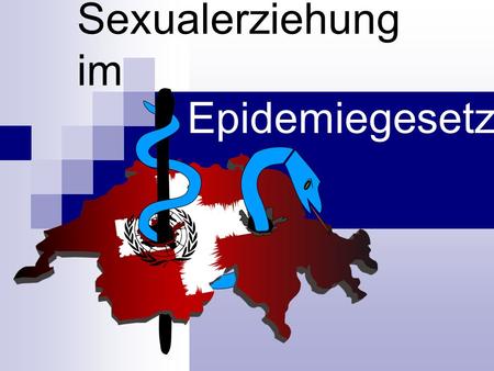 Sexualerziehung im Epidemiegesetz.