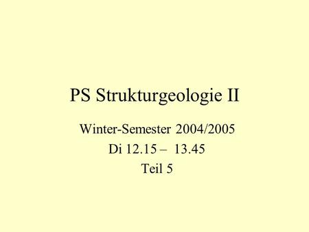 PS Strukturgeologie II